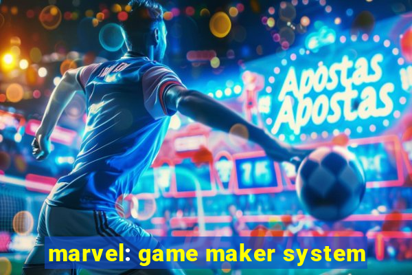 marvel: game maker system